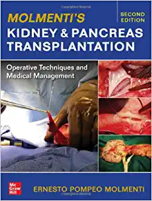 Molmenti’s Kidney and Pancreas Transplantation: Operative Techniques and Medical Management, 2nd Edition