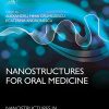 Nanostructures for Oral Medicine (Micro and Nano Technologies)