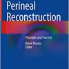 Perineal Reconstruction: Principles and Practice