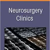 Recent Advances in Endovascular Neurosurgery, An Issue of Neurosurgery Clinics of North America (Volume 33-2) (The Clinics: Internal Medicine, Volume 33-2)