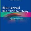 Robot-Assisted Radical Prostatectomy: Advanced Surgical Techniques