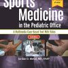 Sports Medicine in the Pediatric Office: A Multimedia Case-Based Text, 2nd Edition