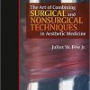 The Art of Combining Surgical and Nonsurgical Techniques in Aesthetic Medicine