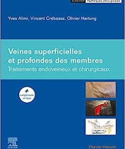 Veines superficielles et profondes des membres: Traitements endoveineux et chirurgicaux