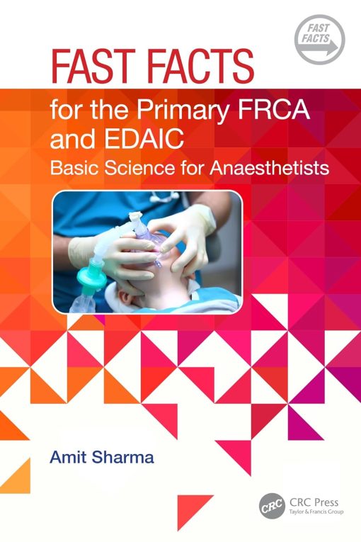 Fast Facts For The Primary FRCA And EDAIC: Basic Science For Anaesthetists (Original PDF From Publisher)