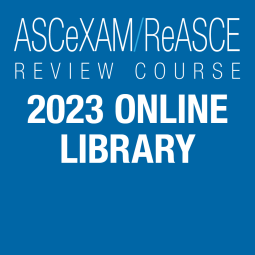 Online Library: 2023 ASCeXAM/ReASCE Review Course – (ASELearningHub) (Videos)