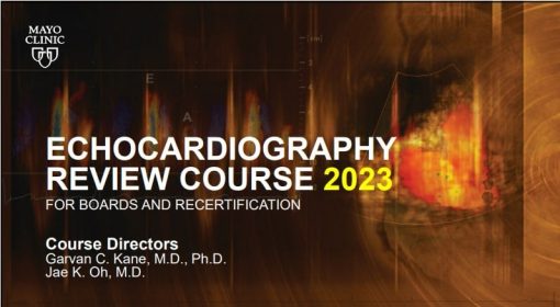 Mayo Clinic Echocardiography Review Course For Boards And Recertification 2023 (Videos)