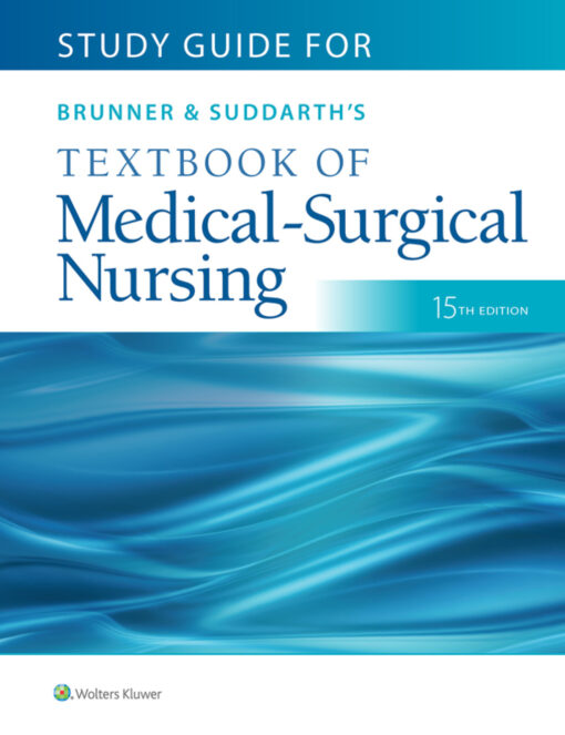 Study Guide for Brunner & Suddarth’s Textbook of Medical-Surgical Nursing, 15th Edition  (Original PDF from Publisher)