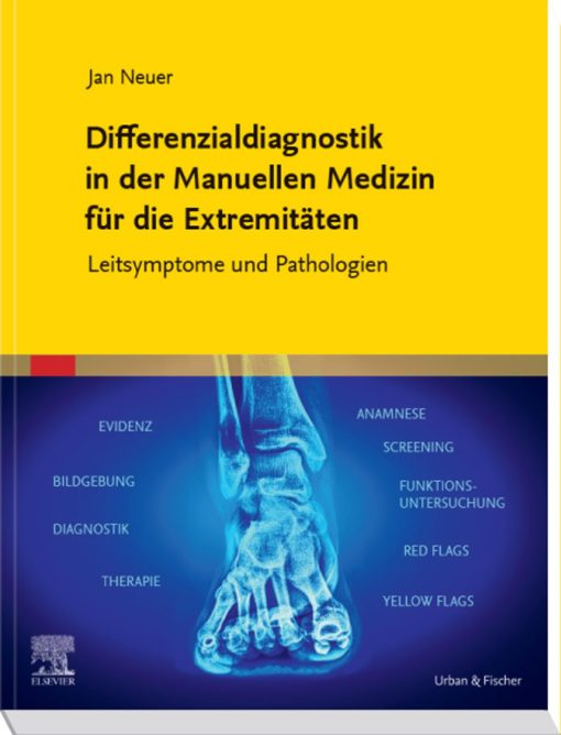 Differenzialdiagnostik in der Manuellen Medizin für die Extremitäten: Leitsymptome und Pathologien (True PDF from Publisher)